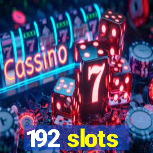 192 slots